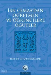 İbn Cemaanın Öğretmen Ve Öğrencilere Öğütleri