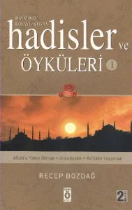 Hayatımızı Kolaylaştıran Hadisler ve Öyküler 1