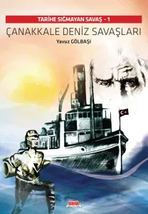 TARİHE SIĞMAYAN SAVAŞ ÇANAKKALE DENİZ SAVAŞLARI