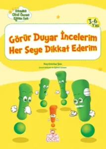 Görür Duyar İncelerim Her Şeye Dikkat Ederim