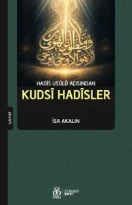 Hadîs Usûlü Açısından Kudsî Hadîsler