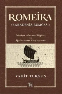 Romeika (Karadeniz Rumcası);Edebiyat - Gramer Bilgileri ve Ağızlar Arası Karşılaştırma