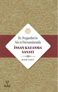 Hz. Peygamberin Söz ve Davranışlarında İnsan Kazanma Sanatı