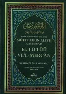 Buhârî ve Müslim'in İttifak Ettiği Müttefekun Aleyh Hadis- i Şerifler (Şamua);اللؤلؤ والمرجان فيما اتفق عليه الشيخان عربي تركي