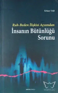 Ruh-Beden İlişkisi Açısından İnsanın Bütünlüğü Sorunu