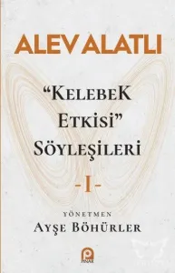 "Kelebek Etkisi" Söyleşileri 1