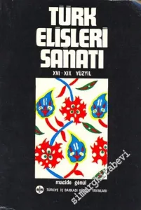 Türk Elişleri Sanatı ( 16. - 19. Yüzyıl ) -        1973