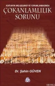 Çokanlamlılık Sorunu; Kur´an´ın Anlaşılması ve Yorumlanmasında