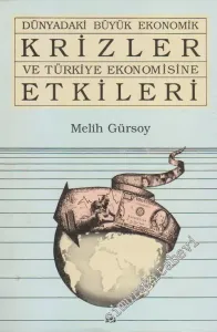 Dünyadaki Büyük Ekonomik Krizler ve Türkiye Ekonomisine Etkileri -