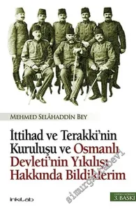 İttihad ve Terakki'nin Kuruluşu ve Osmanlı Devleti'nin Yıkılışı Hakkında Bildiklerim -         2000