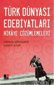 Türk Dünyası Edebiyatları; Hikaye Çözümlemeleri