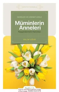 Dersler ve Hikmetlerle Müminlerin Anneleri Peygamberlerin Hanımları