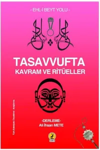 Tasavvufta Kavram ve Ritüeller; Ehl-i Beyt Yolu