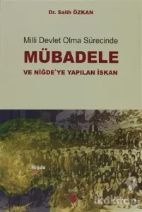 Milli Devlet Olma Sürecinde Mübadele ve Niğde'ye Yapılan İskan