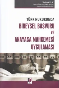 Bireysel Başvuru ve Anayasa Mahkemesi Uygulaması