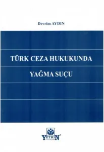 Türk Ceza Hukukunda Yağma Suçu