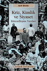 Kriz, Kimlik ve Siyaset: Küreselleşme Yazıları -