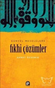 Güncel Meselelere Fıkhi Çözümler
