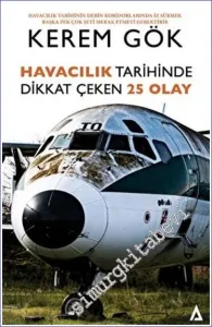 Havacılık Tarihinde Dikkat Çeken 25 Olay -         2023