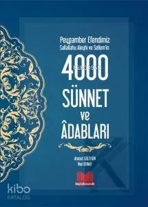 Peygamber Efendimizin 4000 Sünnet ve Adapları
