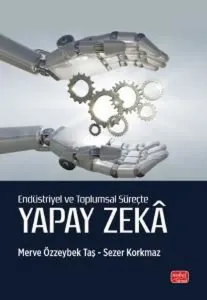 Endüstriyel ve Toplumsal Süreçte Yapay Zekâ