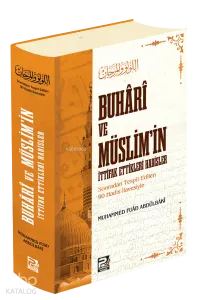 Buhâri ve Müslim'in İttifak Ettikleri Hadisler