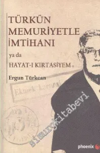 Türkün Memuriyetle İmtihanı ya da Hayat-ı Kırtasiyem -