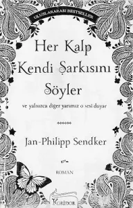 Her Kalp Kendi Şarkısını Söyler