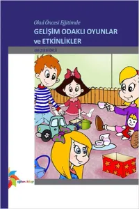 Okul Öncesi Eğitimde Gelişim Odaklı Oyunlar ve Etkinlikler