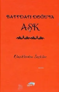 Batıdan Doğu'ya Aşk (Ciltli)