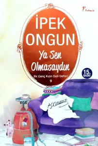 Ya Sen Olmasaydın / Bir Genç Kızın Gizli Defteri-9
