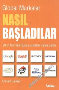 Global Markalar Nasıl Başladılar: 20 İyi Fikir Nasıl Glabal Şirketler Haline Geldi? -