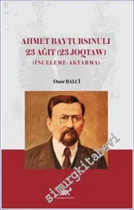 Ahmet Baytursınulı 23 Ağıt (23 Joqtaw) : İnceleme - Aktarma -         2023