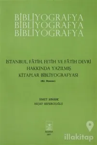 İstanbul, Fatih, Fetih ve Fatih Devri Hakkında Yazılmış Kitaplar Bibliyografyası