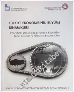 Türkiye Ekonomisinin Büyüme Dinamikleri: 1987 - 2007 Döneminde Büyümenin Kaynakları, Temel Sorunlar ve Potansiyel Büyüme Oranı -