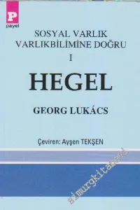 Hegel : Sosyal Varlık Varlıkbilimine Doğru 1  -        2013