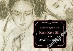 Uzun Bir Ayrılık İçin Kırk Kısa Şiir -         2017