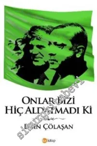 Onlar Bizi Hiç Aldatmadı ki -