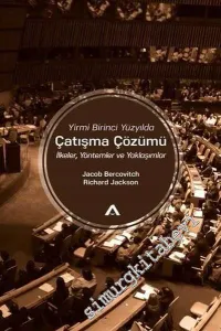Yirmi Birinci Yüzyılda Çatışma Çözümü : İlkeler Yöntemler ve Yaklaşımlar -         2020