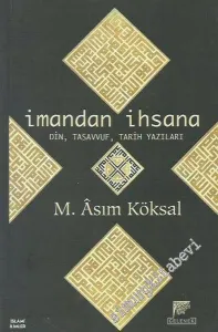İmandan İhsana: Din Tasavvuf Tarih Yazıları -        2004