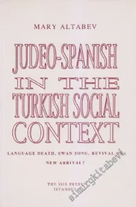 Judeo - Spanish in the Turkish Social Context: Language Death, Swan Song, Revival or New Arrival? -         2003