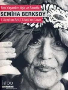 Ben Yaşardım Aşk ve Sanatla