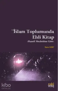 İslam Toplumunda Ehli Kitap;-Hanefi Mezhebine Göre-