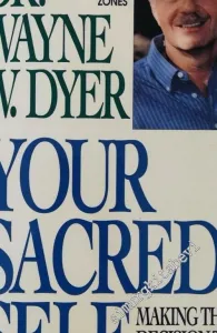 Your Sacred Self: Making the Decision to Be Free -