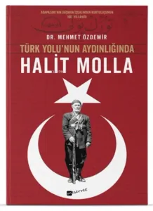 Türk Yolu’nun Aydınlığında Halit Molla
