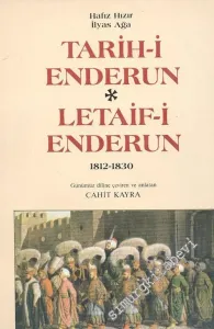 Tarih-i Enderun / Letaif-i Enderun 1812 - 1830 : Enderunlu Çuhadar İlyas Ağa'nın “ Enderun Tarihi ” ya da “ Letaif-i Enderun ” Adıyla Bilinen Anıları -        1987