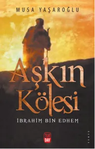 Aşkın Kölesi; İbrahim Bin Ethem