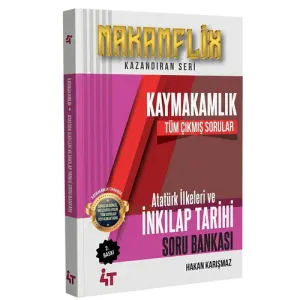 4T Yayınları 2026 MAKAMFLİX Kaymakamlık Atatürk İlkeleri ve İnkılap Tarihi Tüm Çıkmış Sorular Soru Bankası