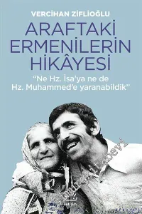 Araftaki Ermenilerin Hikâyesi: Ne Hz. İsa'ya, ne de Hz. Muhammed'e Yaranabildik -