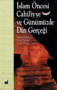 İslamiyet Öncesi Cahiliyye ve Günümüz Gerçeği